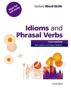 OXFORD WORD SKILLS INTERMEDIATE IDIOMS & PHRASAL VERBS